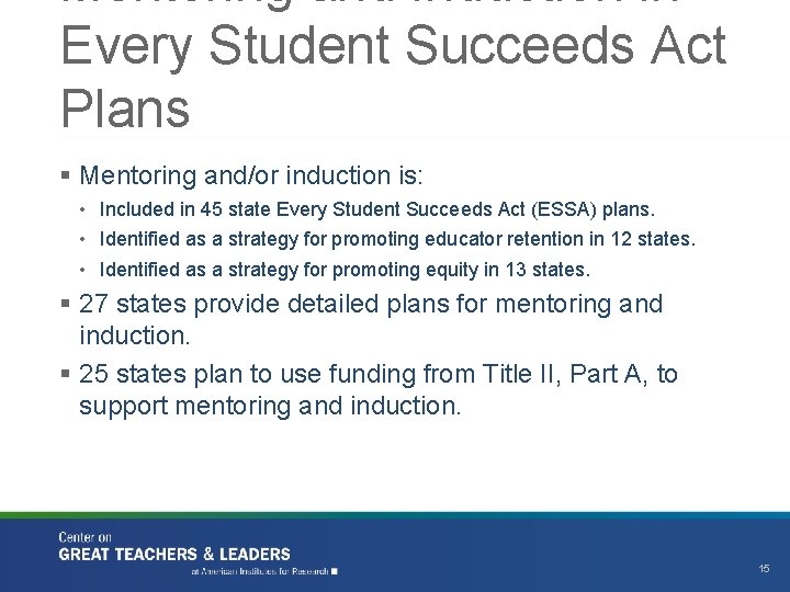 Mentoring and Induction in Every Student Succeeds Act Plans § Mentoring and/or induction is: