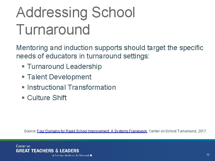 Addressing School Turnaround Mentoring and induction supports should target the specific needs of educators