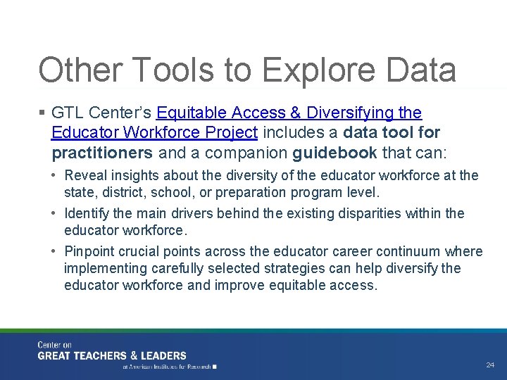 Other Tools to Explore Data § GTL Center’s Equitable Access & Diversifying the Educator