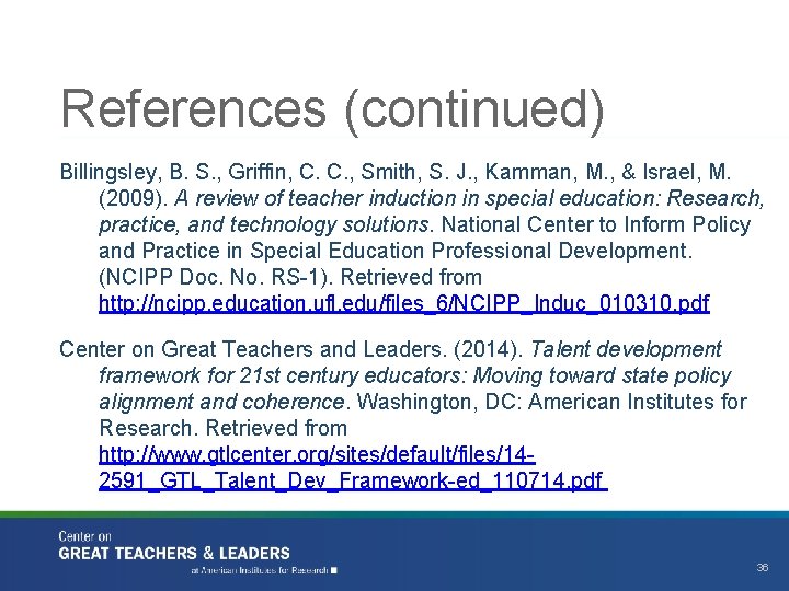 References (continued) Billingsley, B. S. , Griffin, C. C. , Smith, S. J. ,