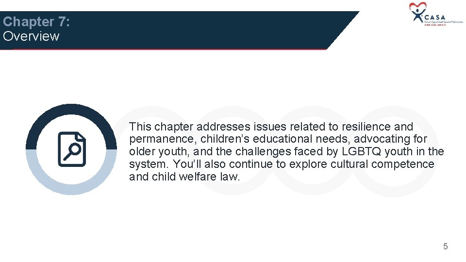 Chapter 7: Overview This chapter addresses issues related to resilience and permanence, children’s educational