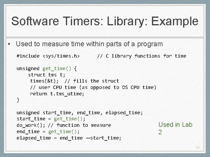 Software Timers: Library: Example • Used to measure time within parts of a program