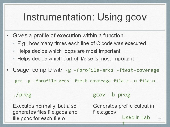 Instrumentation: Using gcov • Gives a profile of execution within a function • E.