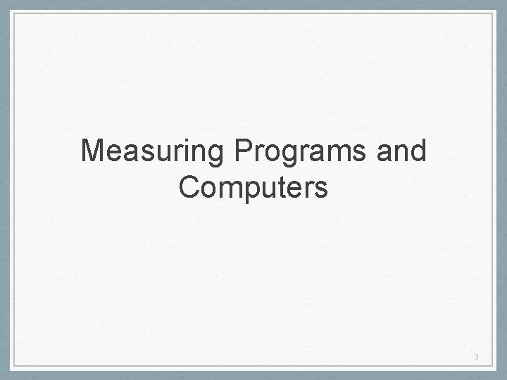 Measuring Programs and Computers 3 