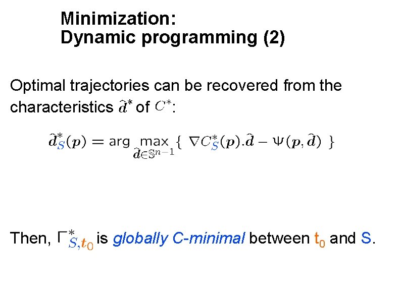 Minimization: Dynamic programming (2) Optimal trajectories can be recovered from the characteristics of :