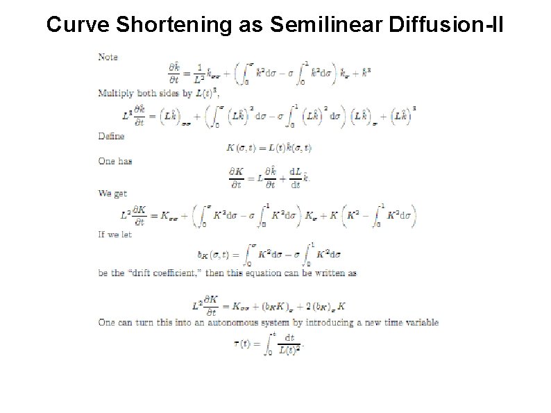 Curve Shortening as Semilinear Diffusion-II 