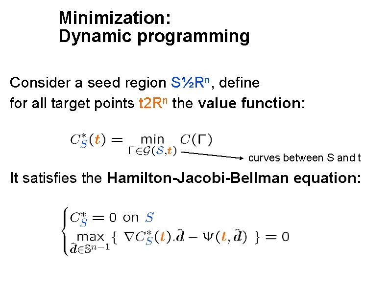 Minimization: Dynamic programming Consider a seed region S½Rn, define for all target points t