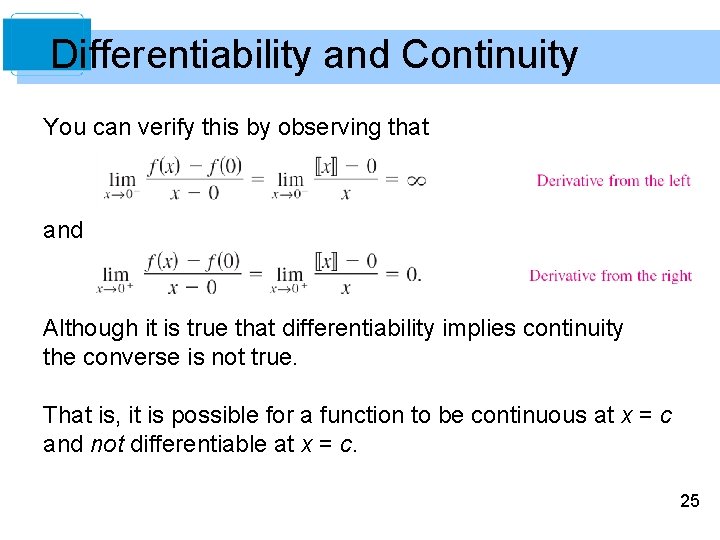 Differentiability and Continuity You can verify this by observing that and Although it is