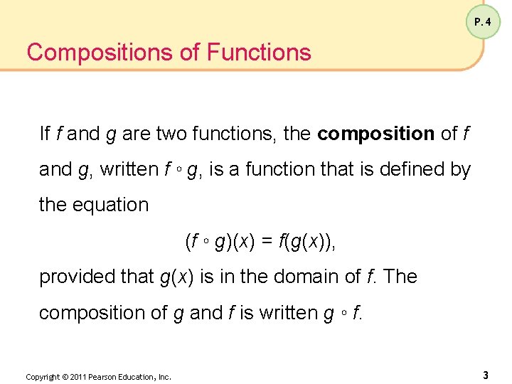 P. 4 Compositions of Functions If f and g are two functions, the composition