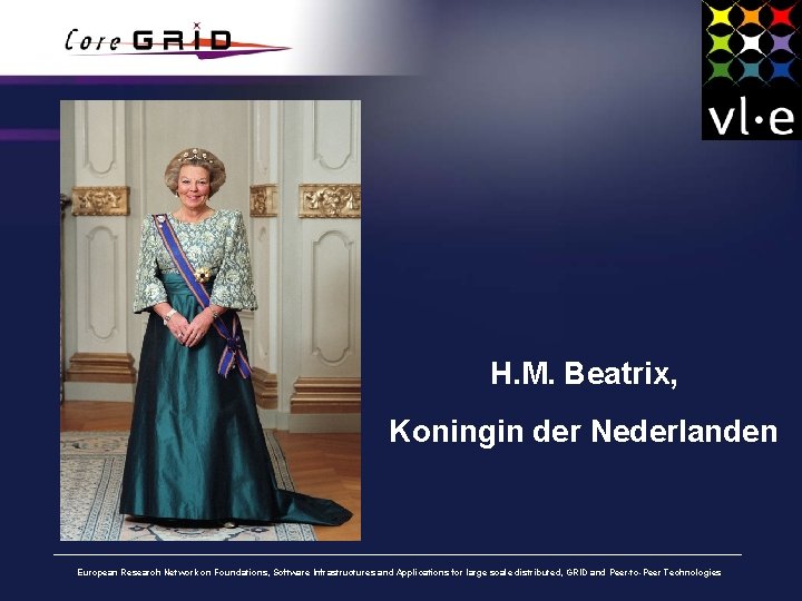 H. M. Beatrix, Koningin der Nederlanden European Research Network on Foundations, Software Infrastructures and