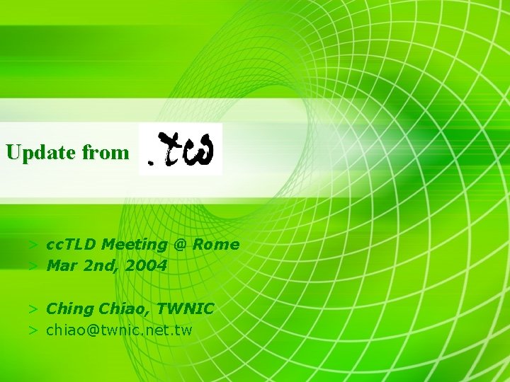 Update from > cc. TLD Meeting @ Rome > Mar 2 nd, 2004 >