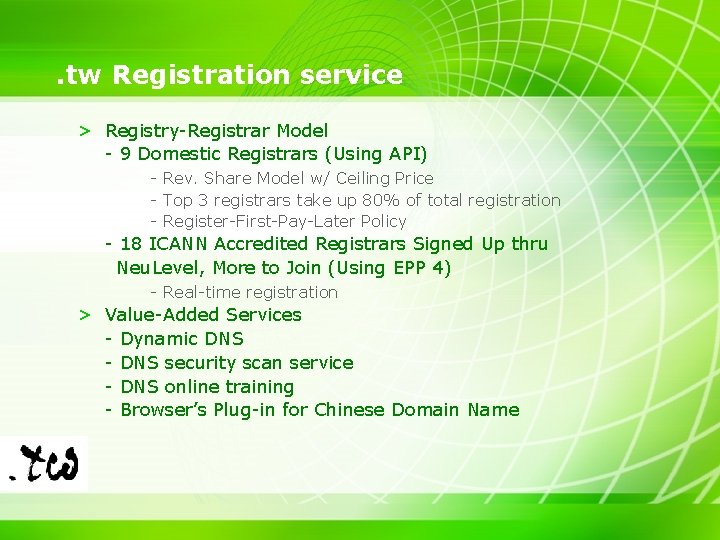 . tw Registration service > Registry-Registrar Model - 9 Domestic Registrars (Using API) -