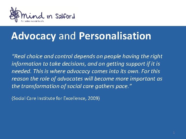 Advocacy and Personalisation “Real choice and control depends on people having the right information