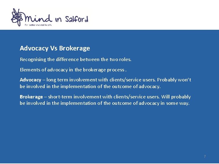 Advocacy Vs Brokerage Recognising the difference between the two roles. Elements of advocacy in