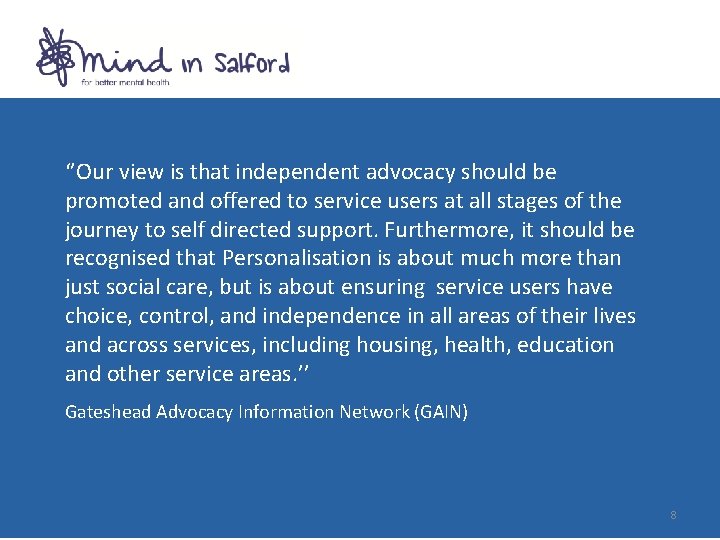 ‘’Our view is that independent advocacy should be promoted and offered to service users