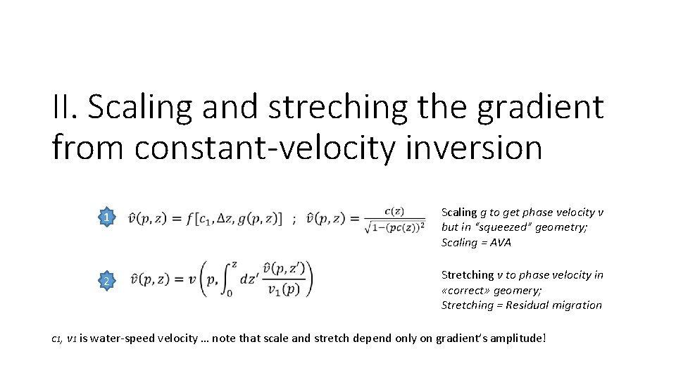 II. Scaling and streching the gradient from constant-velocity inversion 1 Scaling g to get II. Scaling and streching the gradient from constant-velocity inversion 1 Scaling g to get