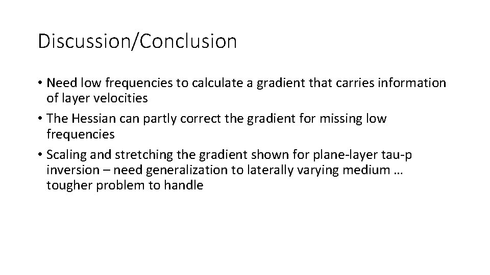 Discussion/Conclusion • Need low frequencies to calculate a gradient that carries information of layer Discussion/Conclusion • Need low frequencies to calculate a gradient that carries information of layer