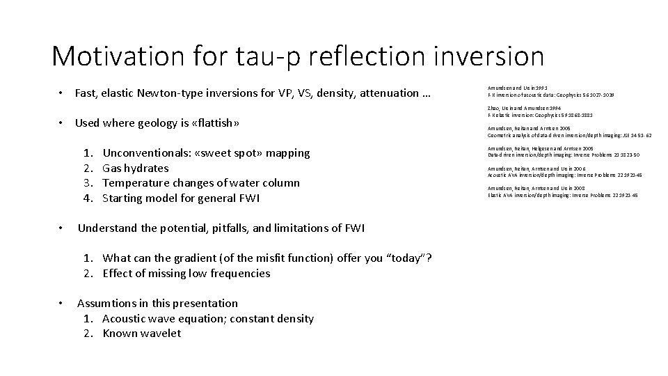 Motivation for tau-p reflection inversion • Fast, elastic Newton-type inversions for VP, VS, density, Motivation for tau-p reflection inversion • Fast, elastic Newton-type inversions for VP, VS, density,