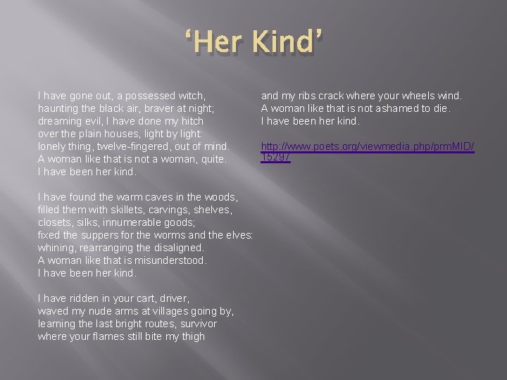 ‘Her Kind’ I have gone out, a possessed witch, haunting the black air, braver