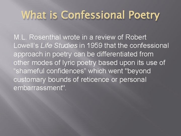 What is Confessional Poetry M. L. Rosenthal wrote in a review of Robert Lowell’s