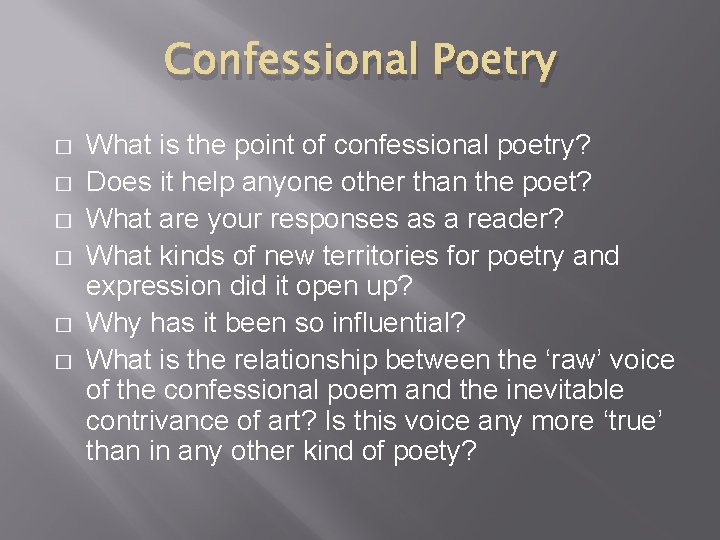 Confessional Poetry � � � What is the point of confessional poetry? Does it