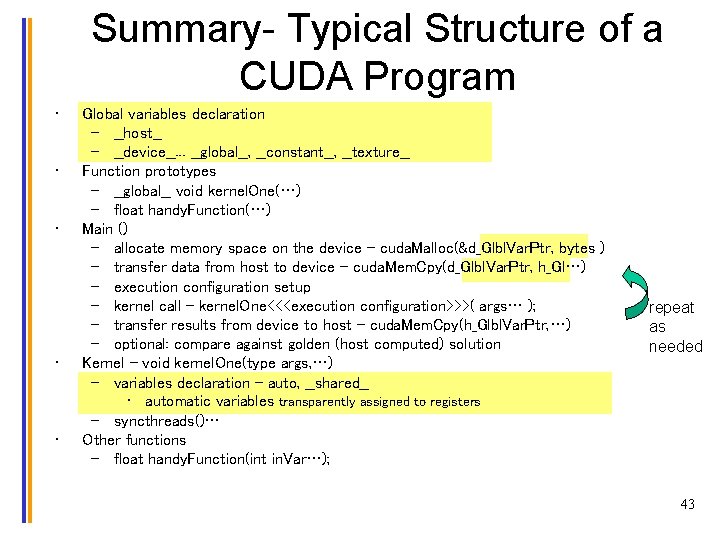 Summary- Typical Structure of a CUDA Program • • • Global variables declaration –