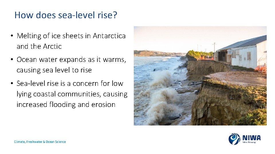 How does sea-level rise? • Melting of ice sheets in Antarctica and the Arctic