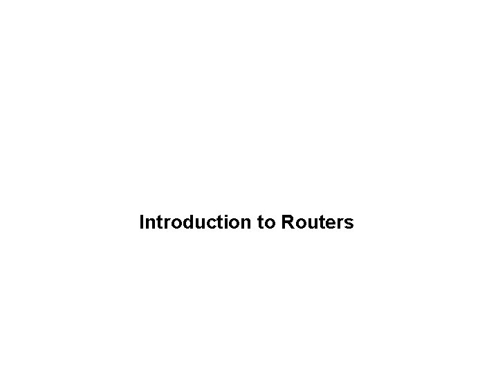 Introduction to Routers 