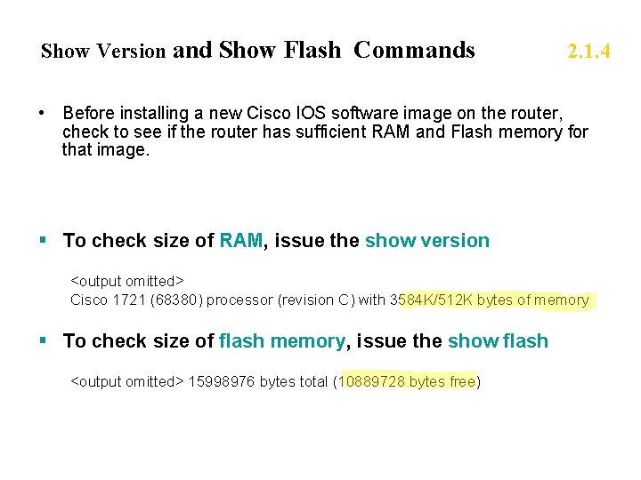 Show Version and Show Flash Commands 2. 1. 4 • Before installing a new