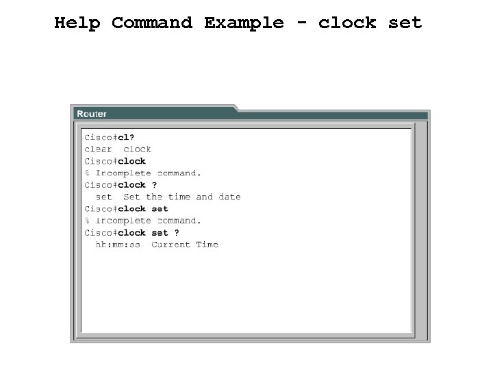 Help Command Example - clock set 