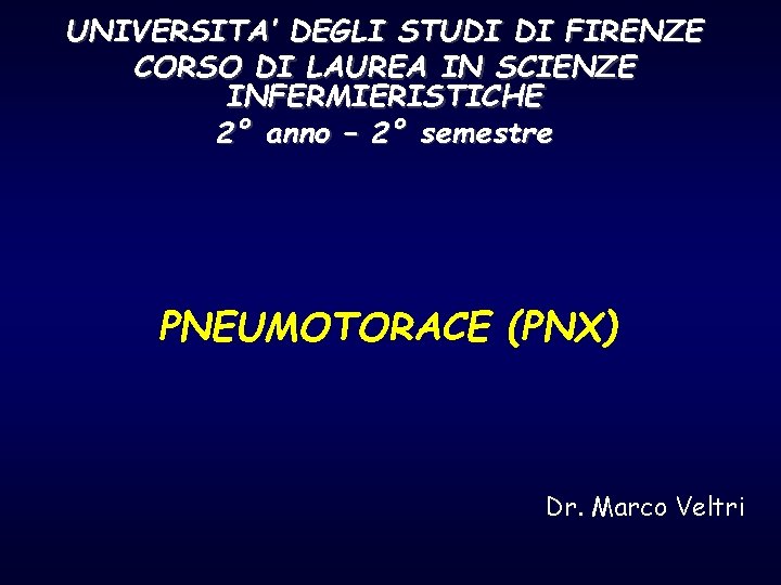 UNIVERSITA’ DEGLI STUDI DI FIRENZE CORSO DI LAUREA IN SCIENZE INFERMIERISTICHE 2° anno –