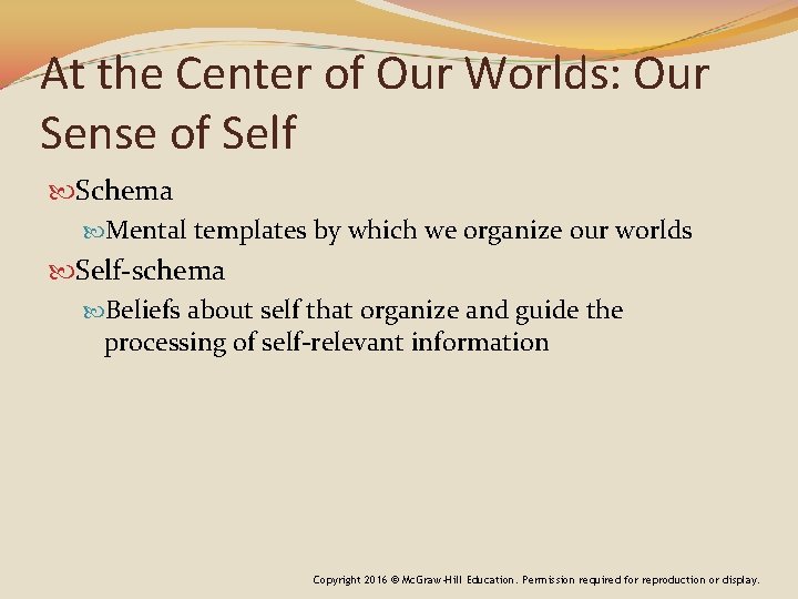 At the Center of Our Worlds: Our Sense of Self Schema Mental templates by