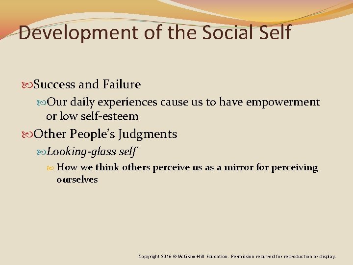 Development of the Social Self Success and Failure Our daily experiences cause us to