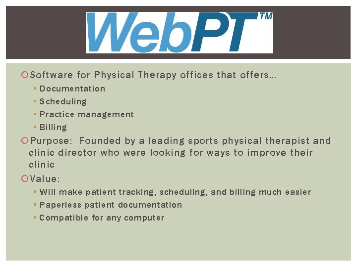  Software for Physical Therapy offices that offers… § § Documentation Scheduling Practice management
