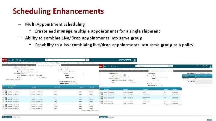 Scheduling Enhancements – Multi Appointment Scheduling • Create and manage multiple appointments for a
