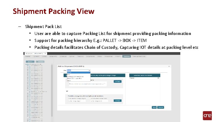 Shipment Packing View – Shipment Pack List • User are able to capture Packing