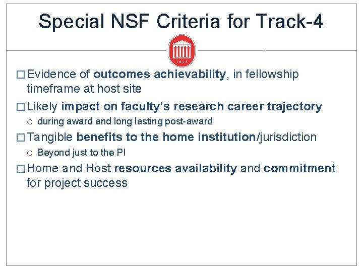 Special NSF Criteria for Track-4 � Evidence of outcomes achievability, in fellowship timeframe at