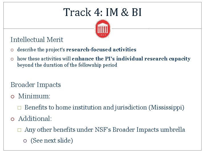 Track 4: IM & BI Intellectual Merit describe the project's research-focused activities how these