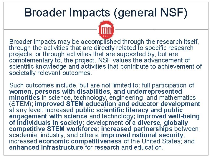 Broader Impacts (general NSF) Broader impacts may be accomplished through the research itself, through