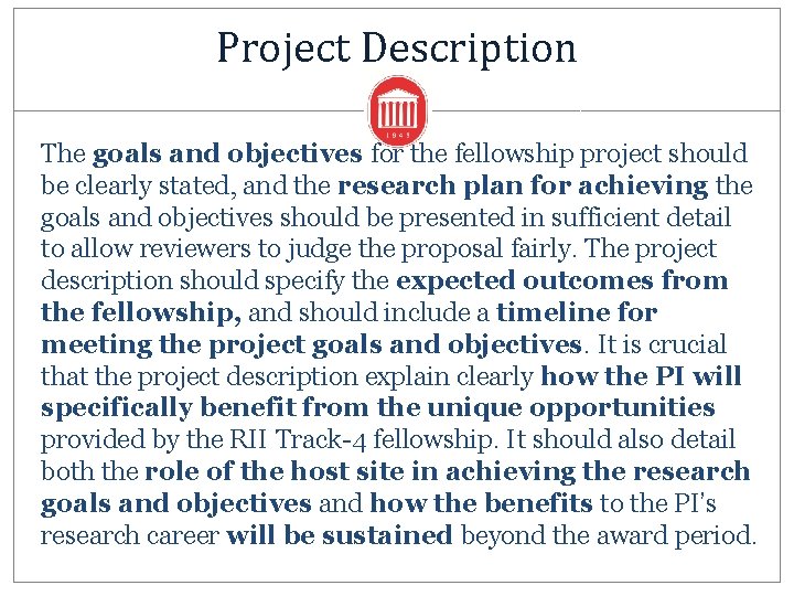 Project Description The goals and objectives for the fellowship project should be clearly stated,