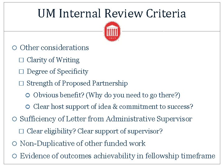 UM Internal Review Criteria Other considerations � Clarity of Writing � Degree of Specificity