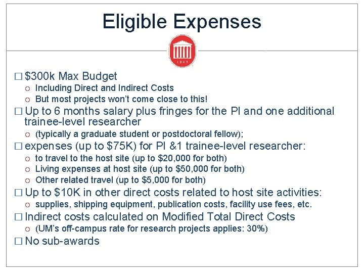 Eligible Expenses � $300 k Max Budget Including Direct and Indirect Costs But most