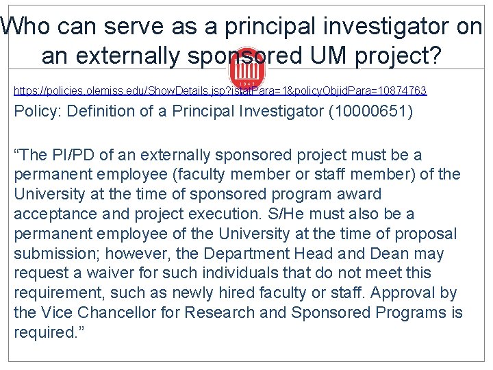 Who can serve as a principal investigator on an externally sponsored UM project? .