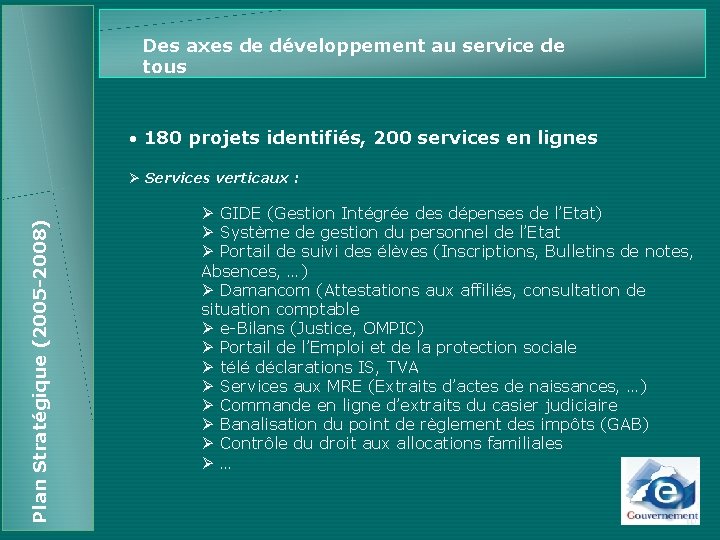 Des axes de développement au service de tous • 180 projets identifiés, 200 services