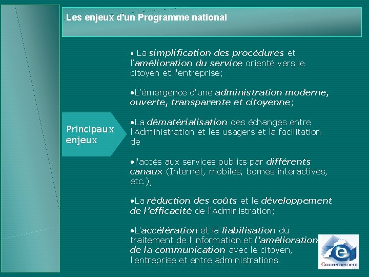 Les enjeux d'un Programme national • La simplification des procédures et l’amélioration du service