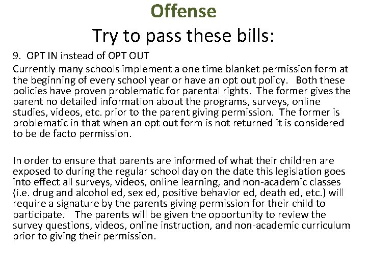 Offense Try to pass these bills: 9. OPT IN instead of OPT OUT Currently