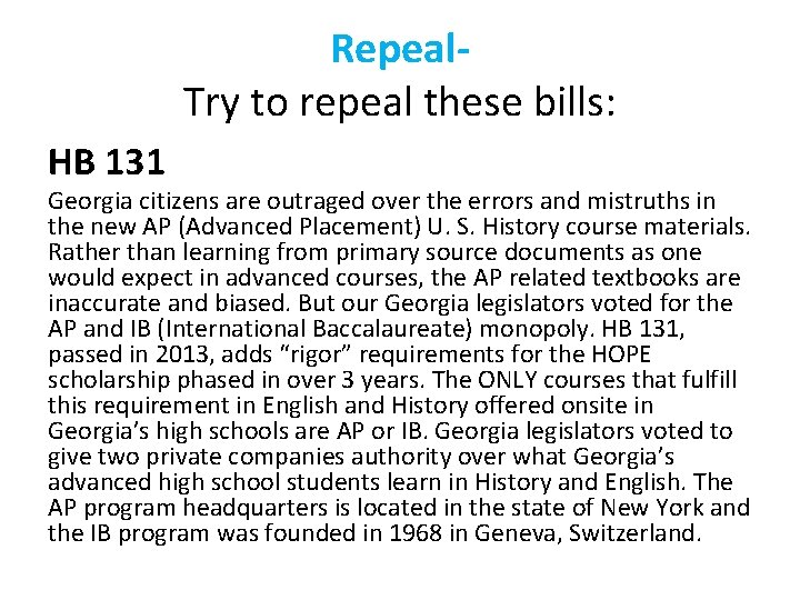 Repeal. Try to repeal these bills: HB 131 Georgia citizens are outraged over the