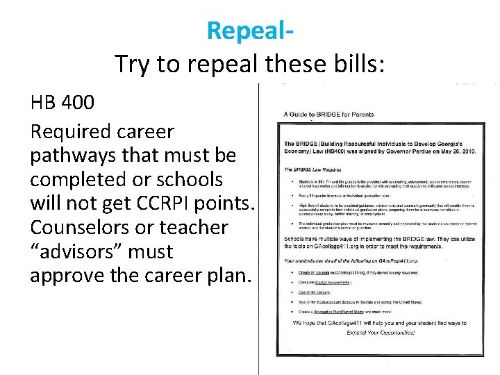 Repeal. Try to repeal these bills: HB 400 Required career pathways that must be