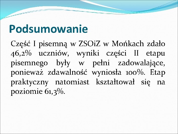 Podsumowanie Część I pisemną w ZSOi. Z w Mońkach zdało 46, 2% uczniów, wyniki