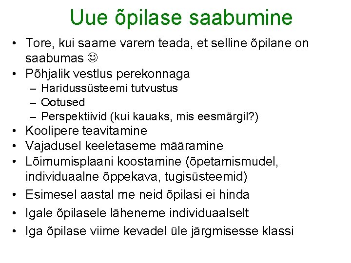 Uue õpilase saabumine • Tore, kui saame varem teada, et selline õpilane on saabumas